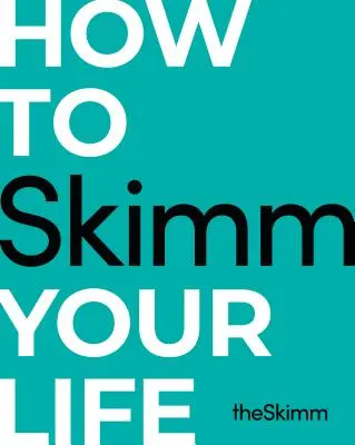 Cómo descremar tu vida - How to Skimm Your Life