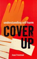 Encubrirse: Comprender las autolesiones - Cover Up: Understanding Self-Harm