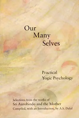 Nuestros Múltiples Yoes: Psicología Yóguica Práctica - Our Many Selves: Practical Yogic Psychology