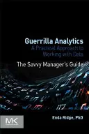 Guerrilla Analytics: Un enfoque práctico para trabajar con datos - Guerrilla Analytics: A Practical Approach to Working with Data