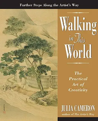 Caminando por este mundo: El arte práctico de la creatividad - Walking in This World: The Practical Art of Creativity