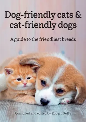Gatos amigos de los perros y perros amigos de los gatos: Guía de las razas más amigables - Dog-friendly cats & cat-friendly dogs: A guide to the friendliest breeds