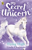 Mi Unicornio Secreto Volando Alto - My Secret Unicorn: Flying High