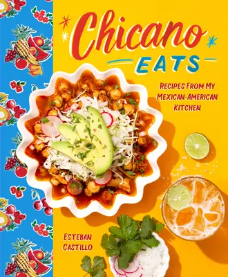 Chicano Eats: Recetas de mi cocina mexicano-americana - Chicano Eats: Recipes from My Mexican-American Kitchen