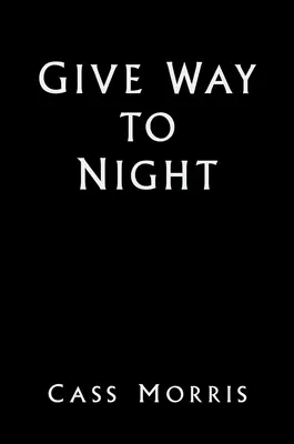 Ceda el paso a la noche - Give Way to Night