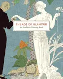 La era del glamour: Un libro para colorear Art Déco - The Age of Glamour: An Art Deco Coloring Book