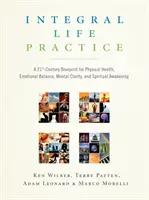 Práctica de vida integral: Un Plan del Siglo XXI para la Salud Física, el Equilibrio Emocional, la Claridad Mental y el Despertar Espiritual - Integral Life Practice: A 21st-Century Blueprint for Physical Health, Emotional Balance, Mental Clarity, and Spiritual Awakening