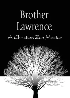 Hermano Lawrence: Un maestro zen cristiano - Brother Lawrence: A Christian Zen Master