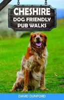 Cheshire Dog Friendly Pub Walks - 20 paseos para perros - Cheshire Dog Friendly Pub Walks - 20 Dog Walks