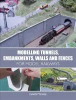 Modelismo de túneles, terraplenes, muros y vallas para el modelismo ferroviario - Modelling Tunnels, Embankments, Walls and Fences for Model Railways