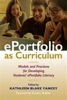 La cartera electrónica como plan de estudios: Modelos y prácticas para el desarrollo de la alfabetización eportfolio de los estudiantes - Eportfolio as Curriculum: Models and Practices for Developing Students' Eportfolio Literacy