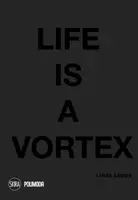 La vida es un vórtice - Life is a Vortex