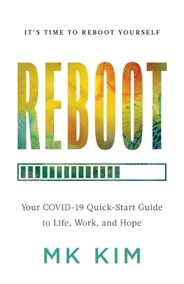 Reiniciar: Tu guía rápida COVID-19 para la vida, el trabajo y la esperanza - Reboot: Your COVID-19 Quick-Start Guide to Life, Work, and Hope