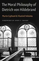 La filosofía moral de Dietrich Von Hildebrand - The Moral Philosophy of Dietrich Von Hildebrand