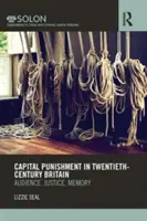 La pena capital en la Gran Bretaña del siglo XX: Audiencia, justicia y memoria - Capital Punishment in Twentieth-Century Britain: Audience, Justice, Memory