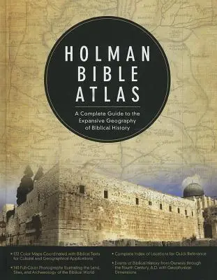 Atlas Bíblico Holman: Una guía completa de la extensa geografía de la historia bíblica - Holman Bible Atlas: A Complete Guide to the Expansive Geography of Biblical History