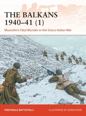Los Balcanes 1940-41 (1): El error fatal de Mussolini en la guerra greco-italiana - The Balkans 1940-41 (1): Mussolini's Fatal Blunder in the Greco-Italian War
