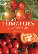 Tomates: Guía del jardinero - Tomatoes: A Gardener's Guide