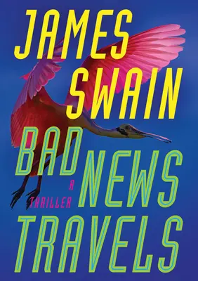 Malas noticias: Un thriller - Bad News Travels: A Thriller