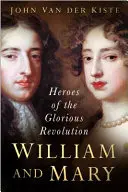 Guillermo y María: Héroes de la Revolución Gloriosa - William and Mary: Heroes of the Glorious Revolution