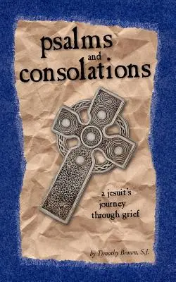 Salmos y consuelos: el viaje de un jesuita a través del dolor - Psalms and Consolations: a Jesuit's Journey through Grief