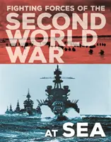 Fuerzas combatientes de la Segunda Guerra Mundial: En el mar - Fighting Forces of the Second World War: At Sea