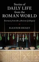 Historias de la vida cotidiana en el mundo romano - Stories of Daily Life from the Roman World