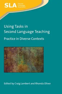 Uso de tareas en la enseñanza de segundas lenguas: práctica en contextos diversos - Using Tasks in Second Language Teaching: Practice in Diverse Contexts