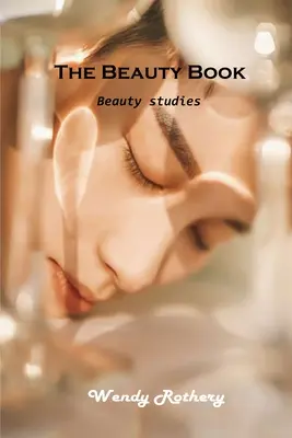 El Libro de Belleza: Estudios de belleza - The Beauty Book: Beauty studies