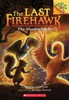 Las Tierras Sombrías: Un libro de ramas (El último Firehawk #5), 5 - The Shadowlands: A Branches Book (the Last Firehawk #5), 5