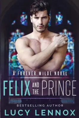 Félix y el príncipe: Una novela de Forever Wilde - Felix and the Prince: A Forever Wilde Novel