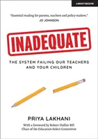 Inadecuado - El sistema que falla a nuestros profesores y a tus hijos - Inadequate - The system failing our teachers and your children