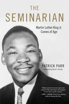 El seminarista: Martin Luther King Jr. llega a la mayoría de edad - The Seminarian: Martin Luther King Jr. Comes of Age