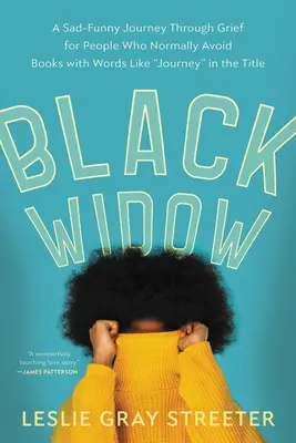 La viuda negra: Un viaje triste y divertido a través del dolor para personas que normalmente evitan libros cuyo título contiene palabras como «viaje». - Black Widow: A Sad-Funny Journey Through Grief for People Who Normally Avoid Books with Words Like Journey in the Title