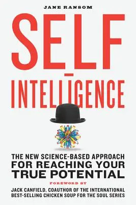 Autointeligencia: El nuevo enfoque basado en la ciencia para alcanzar tu verdadero potencial - Self-Intelligence: The New Science-Based Approach for Reaching Your True Potential