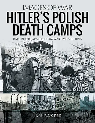 Los campos de exterminio de Hitler en la Polonia ocupada: Raras fotografías de los archivos de guerra - Hitler's Death Camps in Occupied Poland: Rare Photographs from Wartime Archives