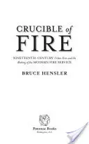 El crisol del fuego: los incendios urbanos del siglo XIX y la formación del cuerpo de bomberos moderno - Crucible of Fire: Nineteenth-Century Urban Fires and the Making of the Modern Fire Service