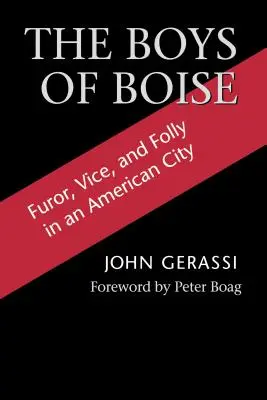 Los chicos de Boise: Furor, vicio y locura en una ciudad estadounidense - The Boys of Boise: Furor, Vice and Folly in an American City