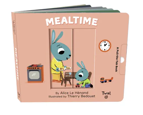 La hora de comer: Un libro para tirar de la ficha - Mealtime: A Pull-The-Tab Book