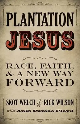 Plantation Jesus: Raza, fe y una nueva forma de avanzar - Plantation Jesus: Race, Faith, and a New Way Forward