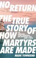 Sin retorno - La verdadera historia de cómo se hacen los mártires - No Return - The True Story of How Martyrs Are Made