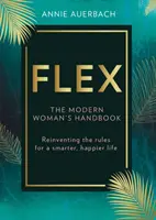 FLEX - Reinventar el trabajo para una vida más inteligente y feliz - FLEX - Reinventing Work for a Smarter, Happier Life