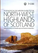 Guía de excursiones geológicas por las Highlands del noroeste de Escocia - Geological Excursion Guide to the North-West Highlands of Scotland