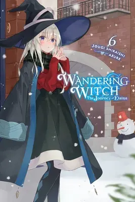 La bruja errante: The Journey of Elaina, Vol. 6 (Novela ligera) - Wandering Witch: The Journey of Elaina, Vol. 6 (Light Novel)