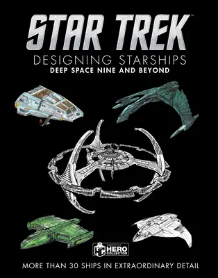 Star Trek Diseñando naves estelares: Espacio profundo nueve y más allá - Star Trek Designing Starships: Deep Space Nine and Beyond