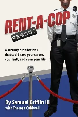 El reinicio de Rent-A-Cop: Consejos para ahorrar tiempo que podrían salvar tu carrera, tu culo e incluso tu vida - Rent-A-Cop Reboot: Time-Saving Tips That Could Save Your Career, Your Butt and Even Your Life