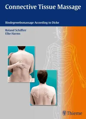 Masaje del tejido conjuntivo: El masaje del tejido conectivo según Dicke - Connective Tissue Massage: Bindegewebsmassage According to Dicke