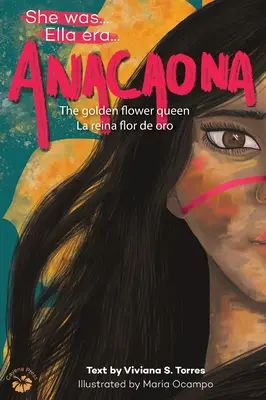 Anacaona: La reina de las flores doradas - Anacaona: The Golden Flower Queen