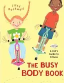 El libro del cuerpo ocupado: Guía infantil para estar en forma - The Busy Body Book: A Kid's Guide to Fitness