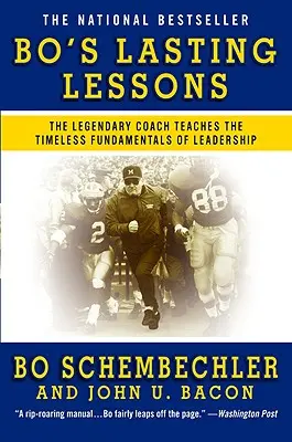 Las lecciones perdurables de Bo: El legendario entrenador enseña los fundamentos eternos del liderazgo - Bo's Lasting Lessons: The Legendary Coach Teaches the Timeless Fundamentals of Leadership